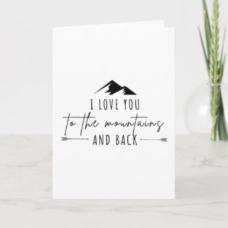 I Love You To The Mountains And Back Card
