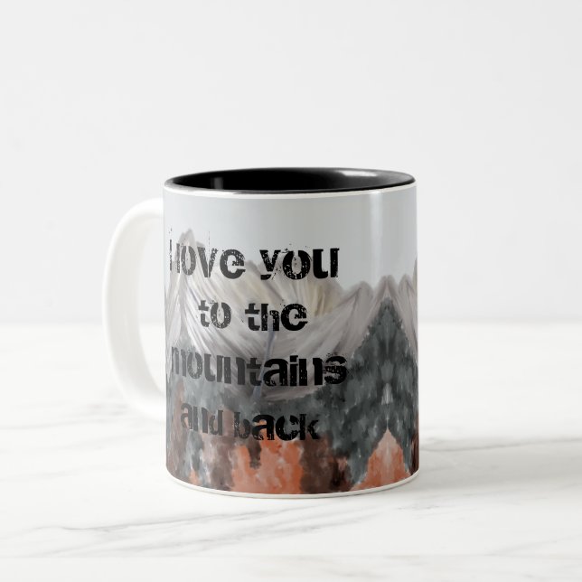 I Love You To The Mountains And Back Coffee Mug (Front Left)