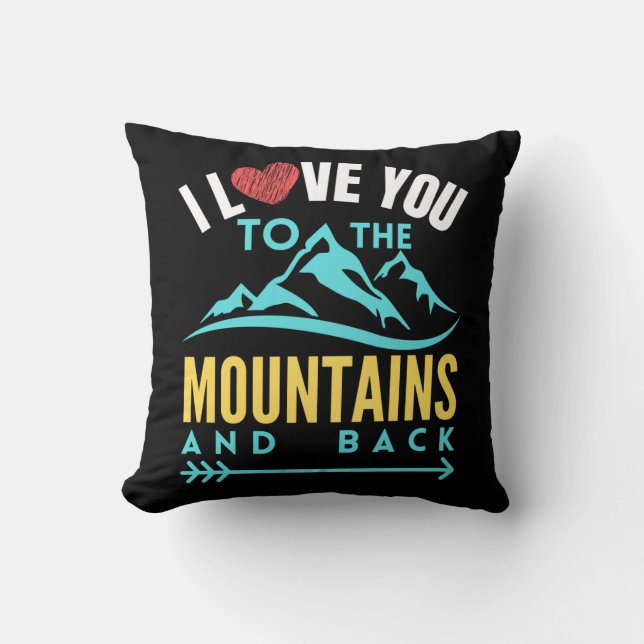 I Love You To The Mountains And Back -  Cushion (Front)