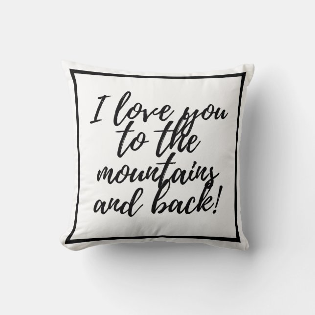 I love you to the mountains and back! cushion (Front)