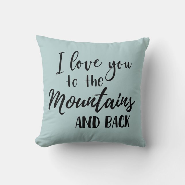 I Love You to the Mountains and Back Pillow (Front)
