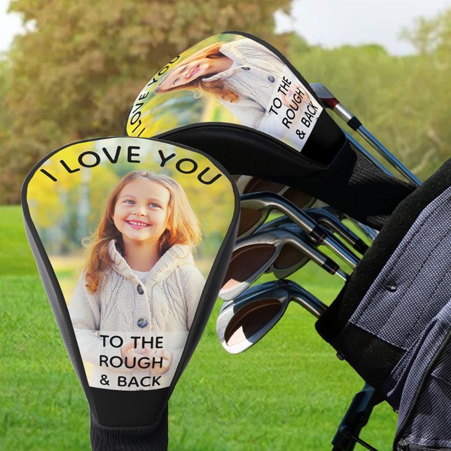 I Love You to the Rough and Back Custom Photo Golf Head Cover (Creator Uploaded)