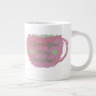 I Love You Very Matcha Large Coffee Mug