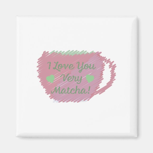 I Love You Very Matcha Magnet (Front)