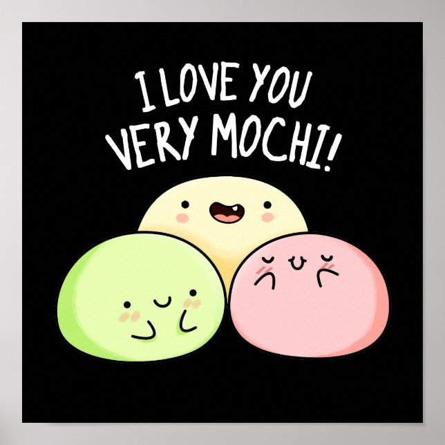 I Love You Very Mochi Funny Food Pun Dark BG Poster (Front)