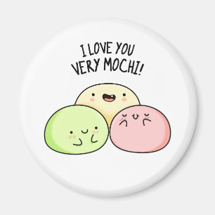 I Love You Very Mochi Funny Food Pun  Magnet