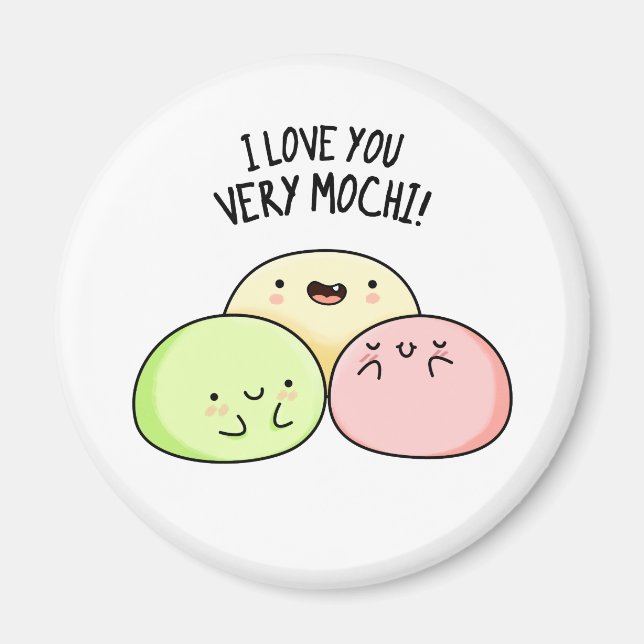 I Love You Very Mochi Funny Food Pun  Magnet (Front)