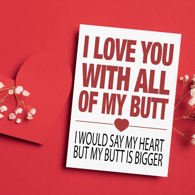 I Love You With All My Butt Funny Valentines Card (Celebrate your Valentine with this hilariously honest and quirky card.)