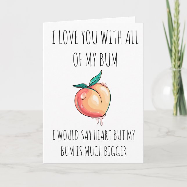 I love you with all of my bum holiday card (Front)