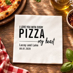 I Love You With Every Pizza Funny Pizza Party Napkin