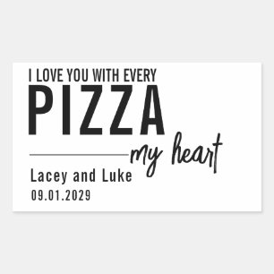 I Love You With Every Pizza   Funny Pizza Party Rectangular Sticker