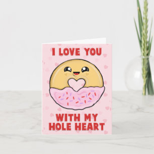 I love you with my hole heart - cute donut card