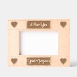 I Love You, You're Gorgeous Etched Frames
