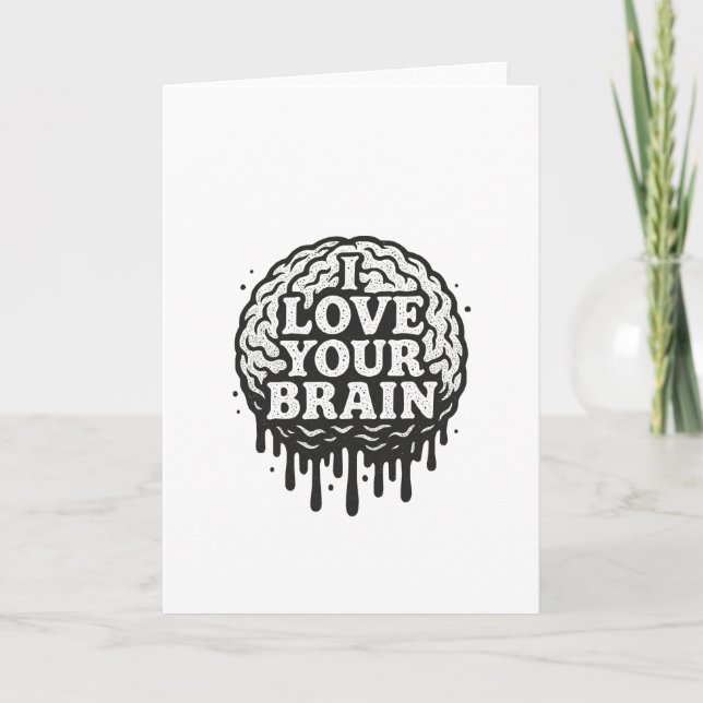 I Love Your Brain Card (Front)