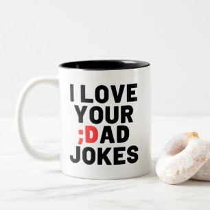 I Love Your Dad Jokes Two-Tone Coffee Mug