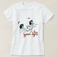 I Love Your Eyes, Cat T-shirt