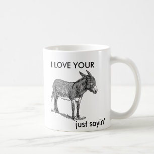 I LOVE YOUR FUNNY BIRTHDAY MUG