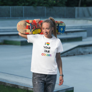 I Love Your True Colours T-shirt