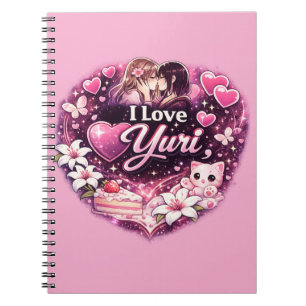 I Love Yuri   Kawaii Girls’ Love Anime Aesthetic  Notebook