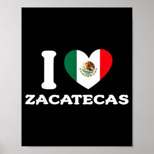 I love zacatecas heart mexico flag poster