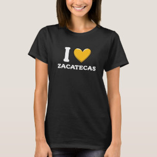I Love Zacatecas Mexico 2 T-Shirt