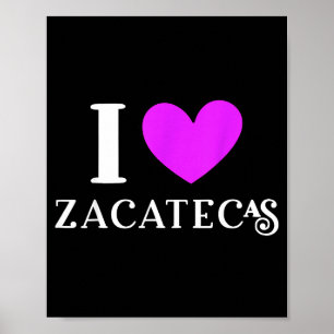 I love zacatecas mexico vacation poster