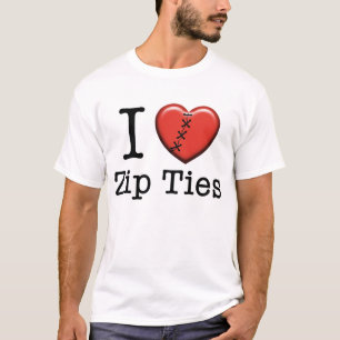 I love Zip Ties T-shirt