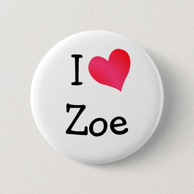 I Love Zoe 6 Cm Round Badge (Front)