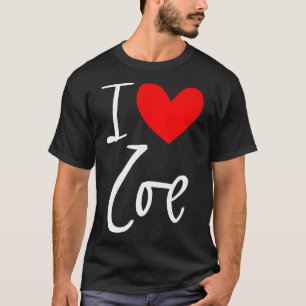 I Love Zoe Name Personalised Girl Woman BFF Friend T-Shirt