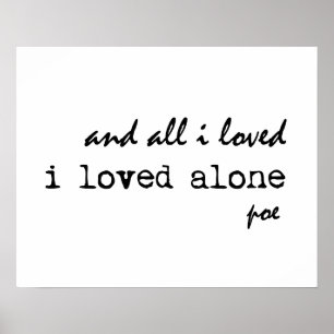 I Loved Alone Edgar Allan Poe Quote Poster
