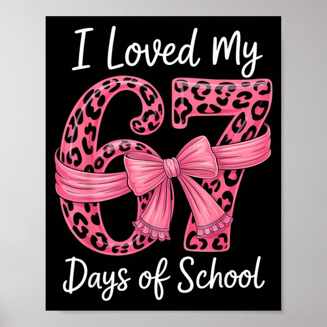 I Loved My 67 Days Of School Coquette Girls Women  Poster (Front)
