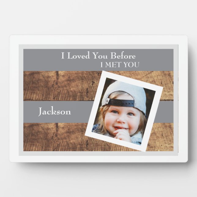 I Loved You Before I met You Child Photo Grey Plaque (Front)