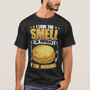 I Lovehe Smell Of Funny Salvadoran Food For gift T-Shirt