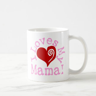 I loves my Mama Coffee Mug