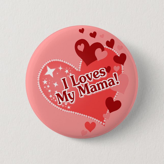 I Loves My Mama! Mother's Day 6 Cm Round Badge (Front)