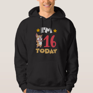 I m 16 Today Hoodie