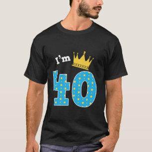 I m 40th Birthday Cute King Theme 40 Year Old B Da T-Shirt