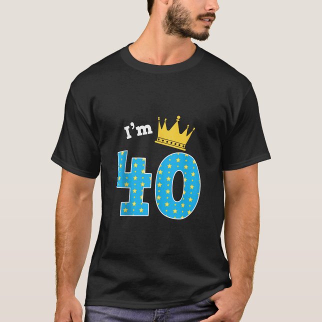I m 40th Birthday Cute King Theme 40 Year Old B Da T-Shirt (Front)