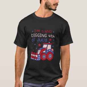 I m 5 and Digging 4th of July Tractor Fireworks 5t T-Shirt