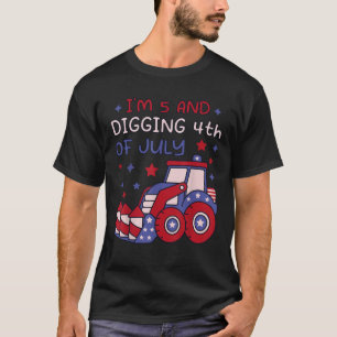 I m 5 and Digging 4th of July Tractor Fireworks 5t T-Shirt