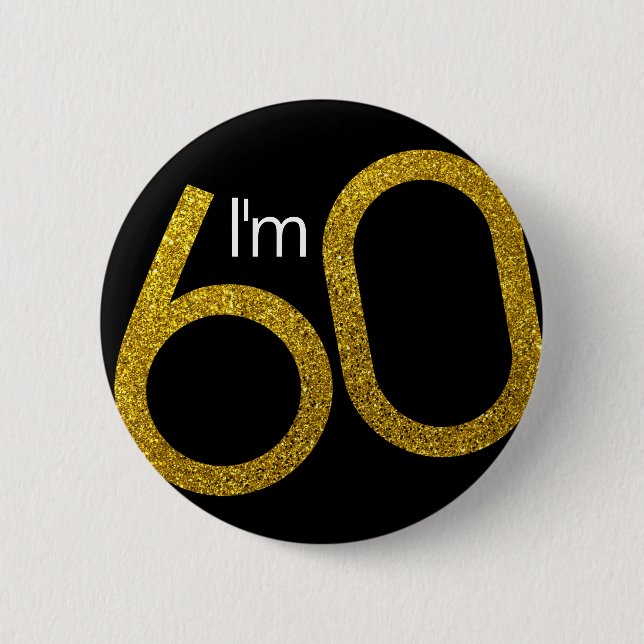 I’m 60 Gold Glitter Button (Front)