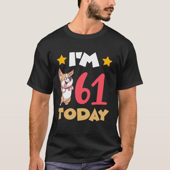 I m 61 Today T-Shirt (Front)