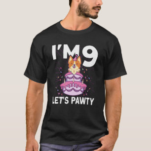 I m 9 bday Dog party Kids 9th Birthday Corgi Dog T T-Shirt