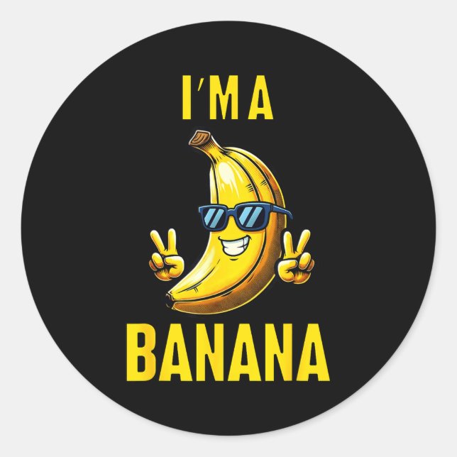 I’m A Banana Funny Cartoon Humor Design  Classic Round Sticker (Front)