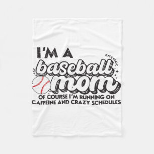 I’m A Baseball Mum Of Course I’m Running On Caffei Fleece Blanket