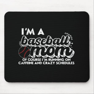 I’m A Baseball Mum Of Course I’m Running On Caffei Mouse Pad