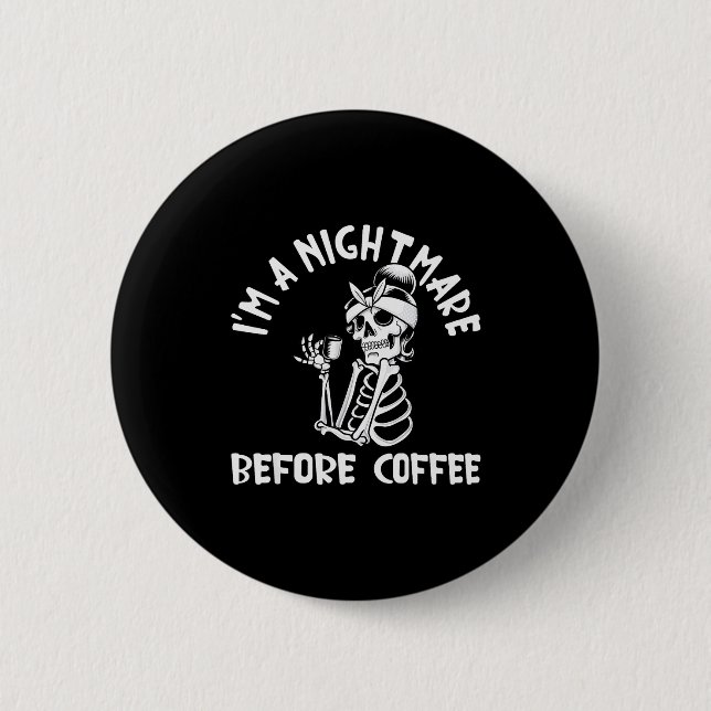 I’m A Before Coffee Funny Halloween Christmas  6 Cm Round Badge (Front)