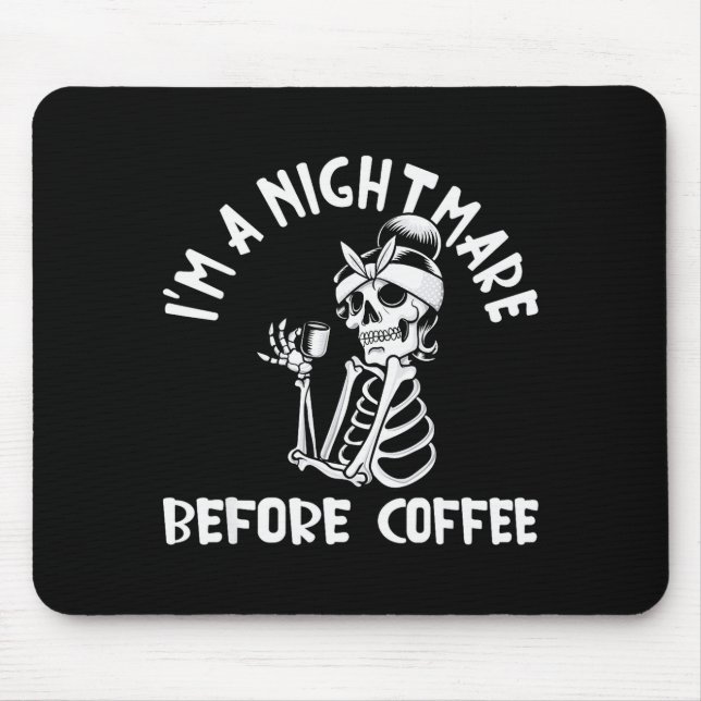 I’m A Before Coffee Funny Halloween Christmas  Mouse Pad (Front)
