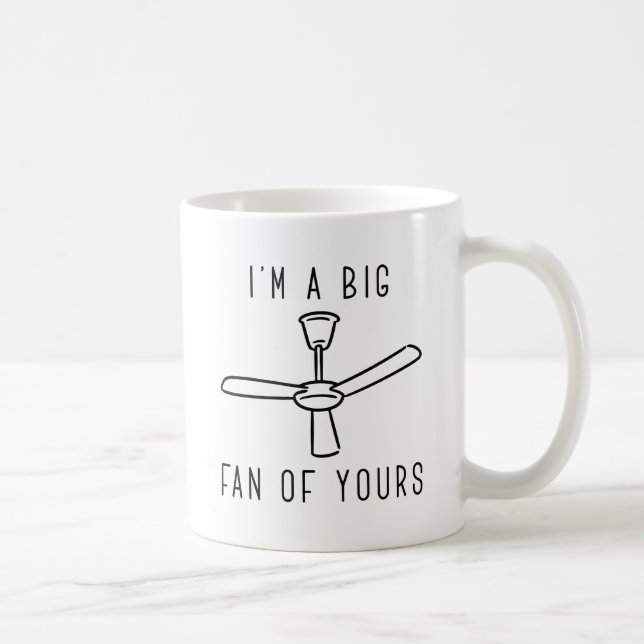 I’m A Big Fan Of Yours Coffee Mug (Right)