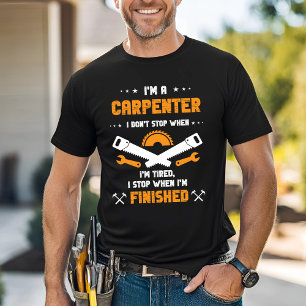 "I’m a Carpenter" Funny Work T-Shirt